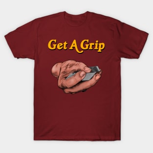 Get A Grip T-Shirt